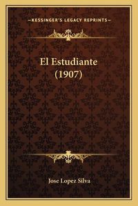 Cover image for El Estudiante (1907)