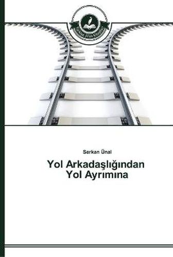 Yol Arkada&#351;l&#305;&#287;&#305;ndan Yol Ayr&#305;m&#305;na