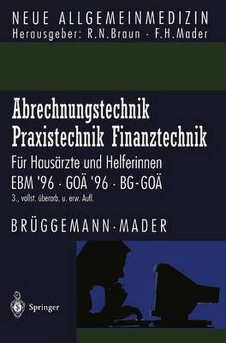 Cover image for Abrechnungstechnik Praxistechnik - Finanztechnik: Fur Hausarzte Und Helferinnen. Ebm '96 Goa '96 Bg-Goa