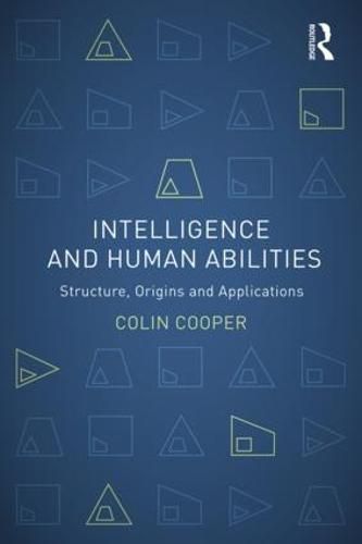 Cover image for Intelligence and Human Abilities: Structure, Origins and Applications