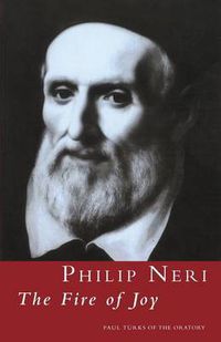 Cover image for Philip Neri: The Fire of Joy: The Fire Of Joy