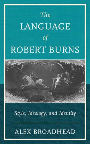 Cover image for The Language of Robert Burns: Style, Ideology, and Identity