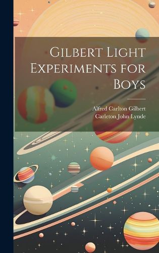 Cover image for Gilbert Light Experiments for Boys