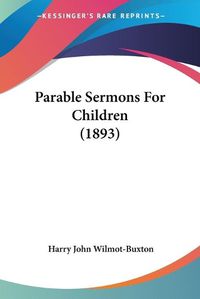 Cover image for Parable Sermons for Children (1893)