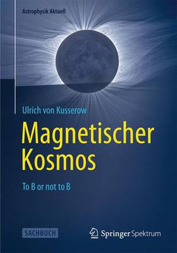 Cover image for Magnetischer Kosmos: To B or not to B