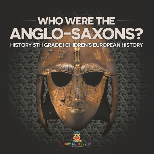 Cover image for Who Were The Anglo-Saxons? History 5th Grade Chidren's European History