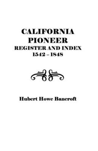 Cover image for California Pioneer Register and Index, 1542-1848,