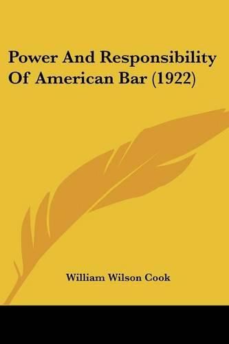 Power and Responsibility of American Bar (1922)