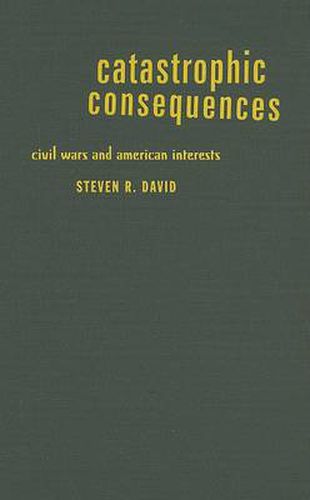 Catastrophic Consequences: Civil Wars and American Interests