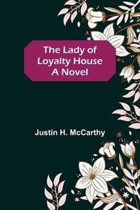 Cover image for The Lady of Loyalty House