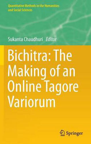 Cover image for Bichitra: The Making of an Online Tagore Variorum