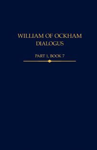 Cover image for William of Ockham, Dialogus Part 1, Book 7