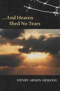 Cover image for And Heaven Shed No Tears