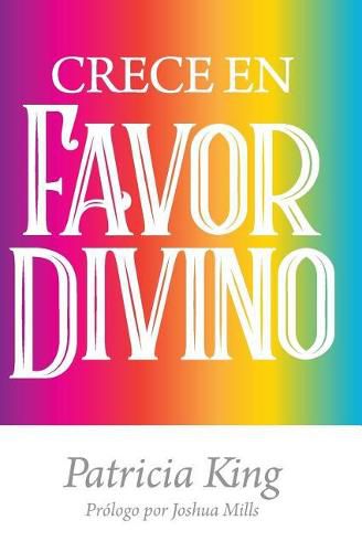 Cover image for Crece en Favor Divino