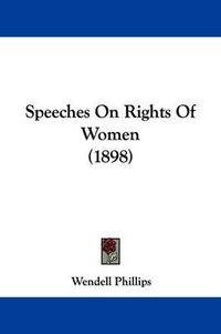 Cover image for Speeches on Rights of Women (1898)