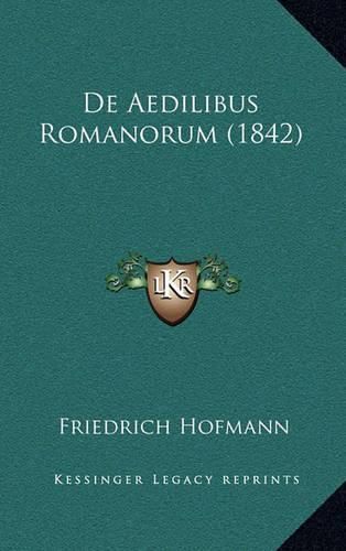 Cover image for de Aedilibus Romanorum (1842)