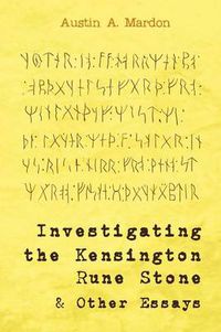 Cover image for Investigating the Kensington Rune Stone and Other Essays