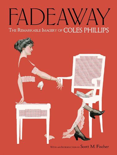 Cover image for Fadeaway: The Remarkable Imagery of Coles Phillips: The Remarkable Imagery of Coles Phillips