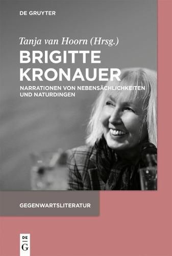 Cover image for Brigitte Kronauer: Narrationen Von Nebensachlichkeiten Und Naturdingen
