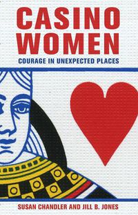 Cover image for Casino Women: Courage in Unexpected Places