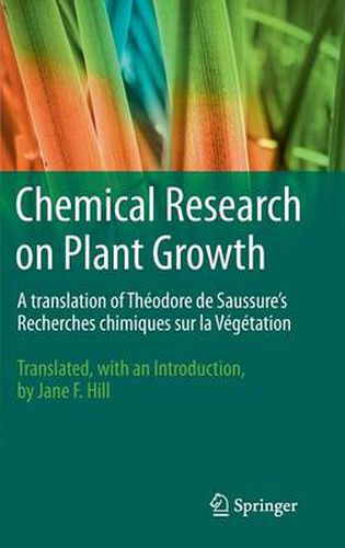 Chemical Research on Plant Growth: A Translation of Theodore de Saussure's Recherches Chimiques sur la Vegetation by Jane F. Hill