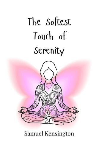 Cover image for The Softest Touch of Serenity