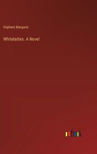 Cover image for Whiteladies. A Novel