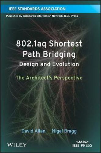 Cover image for 802.1aq Shortest Path Bridging Design and Evolution: The Architects' Perspective