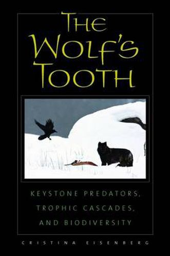 Cover image for The Wolf's Tooth: Keystone Predators, Trophic Cascades, and Biodiversity