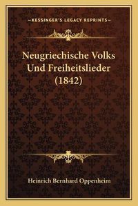 Cover image for Neugriechische Volks Und Freiheitslieder (1842)