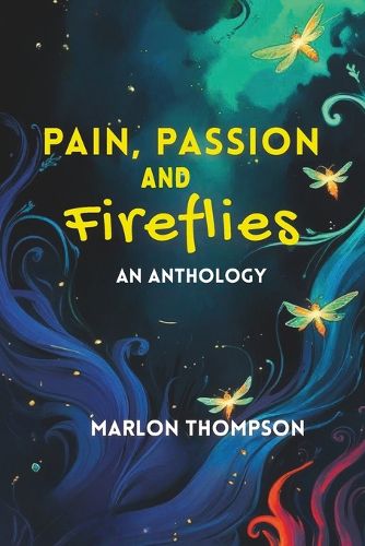 Cover image for Pain, Passion and Fireflies