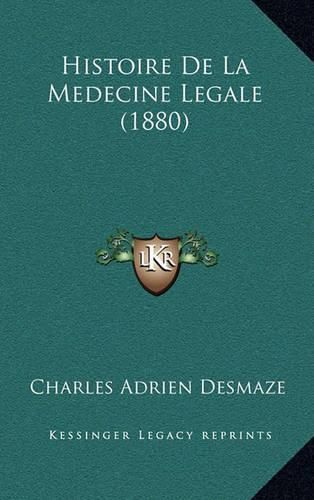 Histoire de La Medecine Legale (1880)