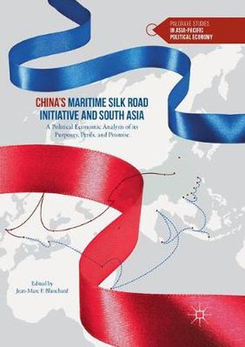 Cover image for China's Maritime Silk Road Initiative and South Asia: A Political Economic Analysis of its Purposes, Perils, and Promise