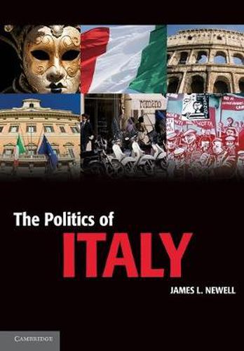 Cover image for The Politics of Italy: Governance in a Normal Country