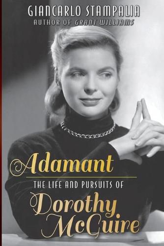 Cover image for Adamant: The Life and Pursuits of Dorothy McGuire