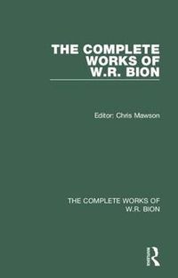 Cover image for The Complete Works of W.R. Bion: All Volumes