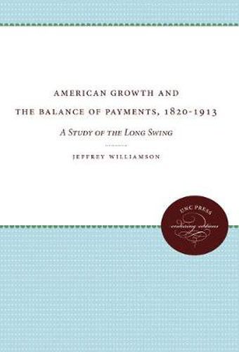 Cover image for American Growth and the Balance of Payments, 1820-1913: A Study of the Long Swing