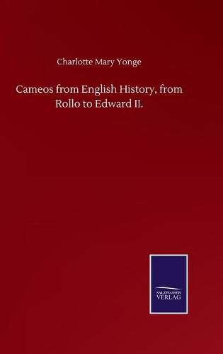 Cover image for Cameos from English History, from Rollo to Edward II.