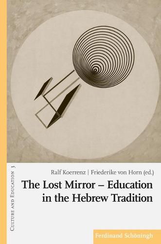 Cover image for Lost Mirror - Education in the Hebrew Tradition