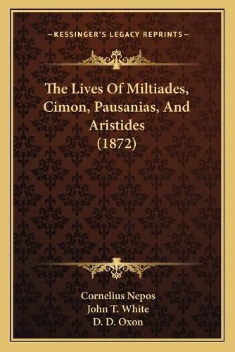 The Lives of Miltiades, Cimon, Pausanias, and Aristides (1872)