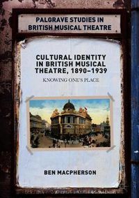 Cover image for Cultural Identity in British Musical Theatre, 1890-1939: Knowing One's Place