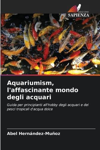 Cover image for Aquariumism, l'affascinante mondo degli acquari