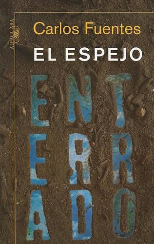 El Espejo Enterrado / The Buried Mirror