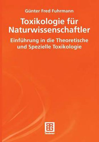 Toxikologie fur Naturwissenschaftler: Einfuhrung in die Theoretische und Spezielle Toxikologie