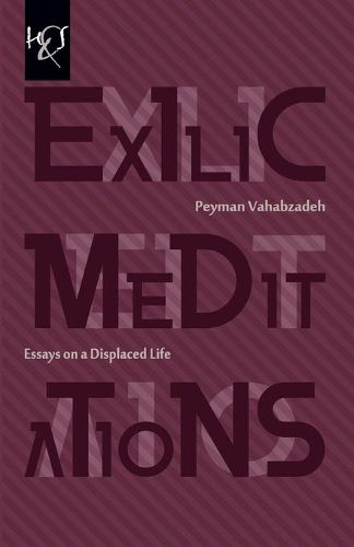 Cover image for Exilic Meditations: Essays on a Displaced Life