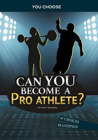 Cover image for Can You Become a Pro Athlete?: An Interactive Adventure