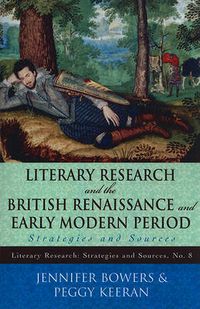 Cover image for Literary Research and the British Renaissance and Early Modern Period: Strategies and Sources