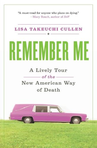 Cover image for Remember Me: A Lively Tour of the New American Way of Death