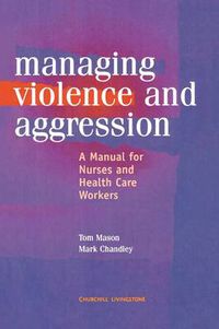 Cover image for Management of Violence and Aggression: A Manual for Nurses and Health Care Workers