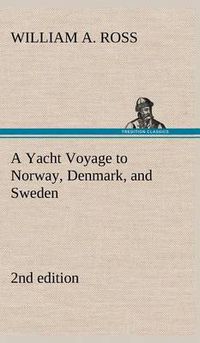 Cover image for A Yacht Voyage to Norway, Denmark, and Sweden 2nd edition